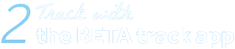 Track with the BETA track app